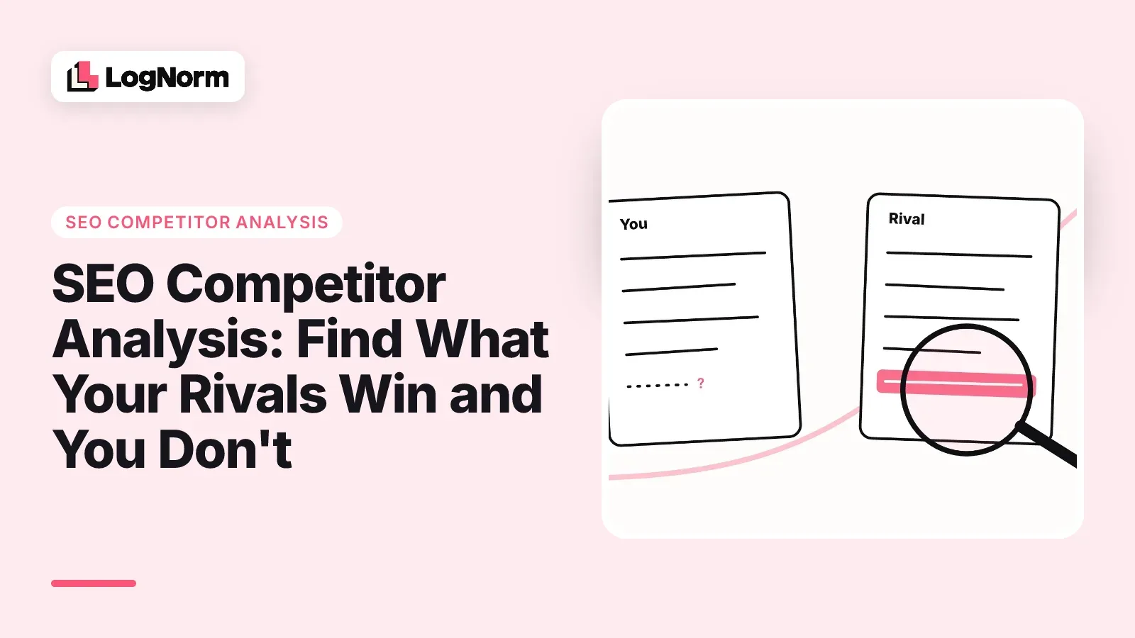 SEO Competitor Analysis: Find What Your Rivals Win and You Don't